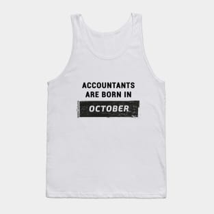 Accountants are born in October Tank Top